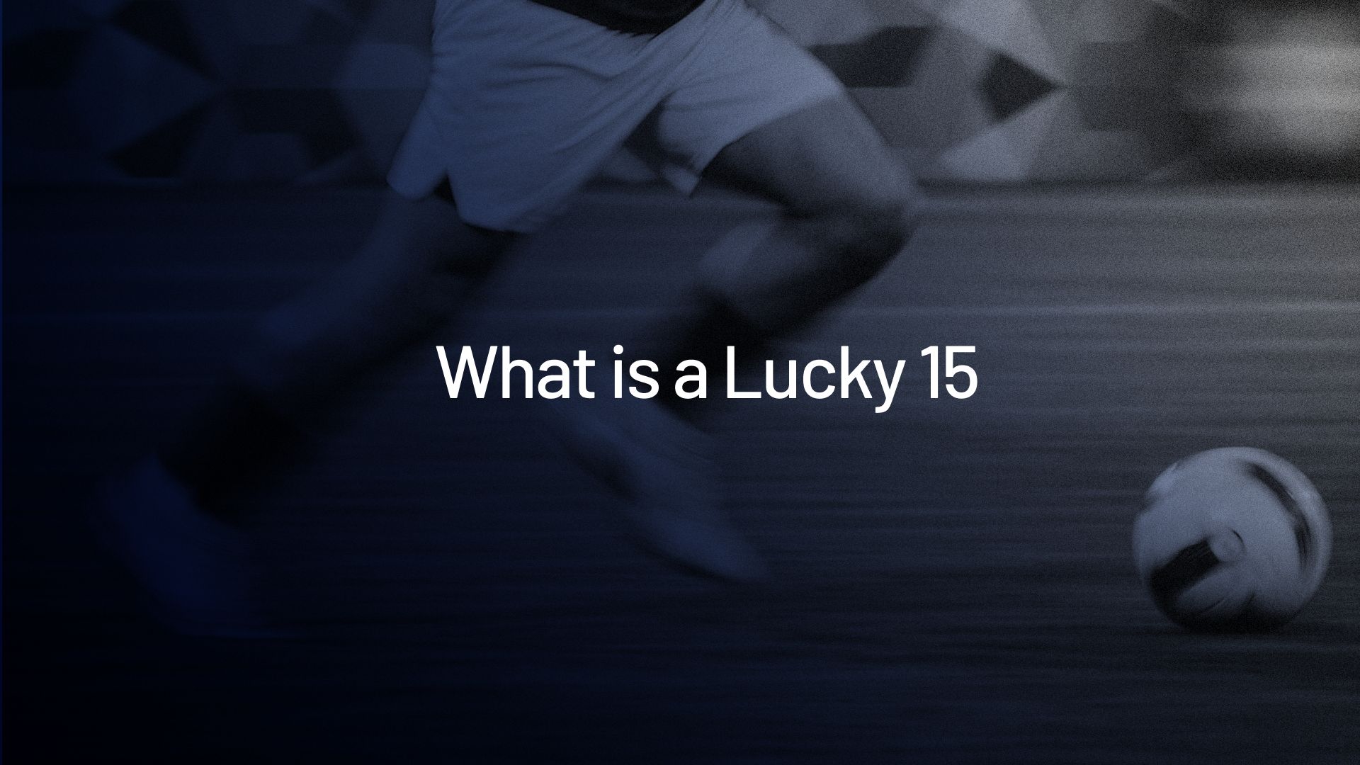 what is a lucky 15
